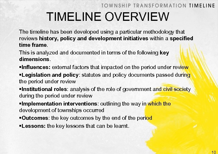 TIMELINE OVERVIEW The timeline has been developed using a particular methodology that reviews history,