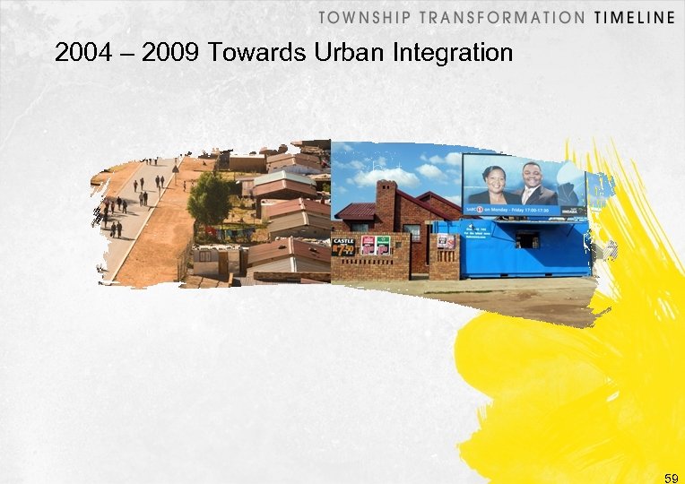 2004 – 2009 Towards Urban Integration 59 