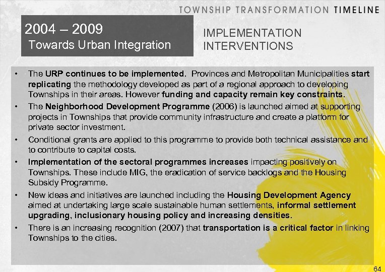 2004 – 2009 Towards Urban Integration • • • IMPLEMENTATION INTERVENTIONS The URP continues