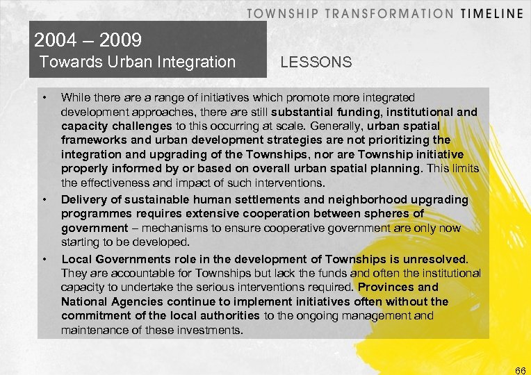 2004 – 2009 Towards Urban Integration • • • LESSONS While there a range