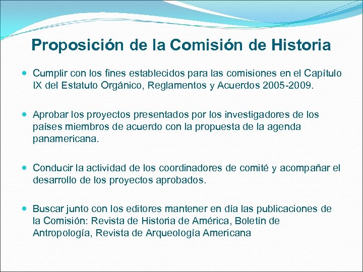 Proposición de la Comisión de Historia Cumplir con los fines establecidos para las comisiones