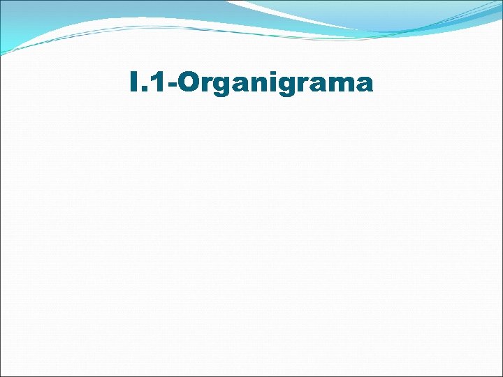 I. 1 -Organigrama 