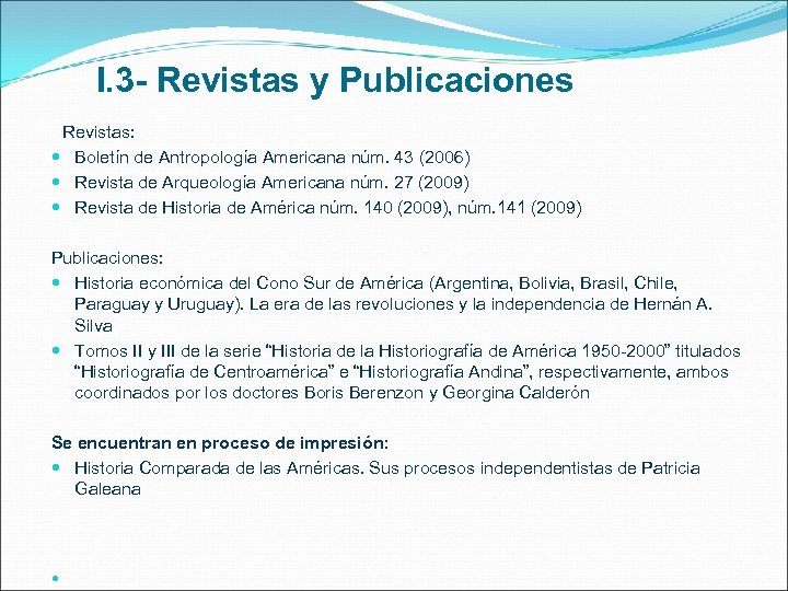 I. 3 - Revistas y Publicaciones Revistas: Boletín de Antropología Americana núm. 43 (2006)
