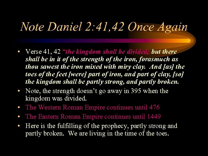 Note Daniel 2: 41, 42 Once Again • Verse 41, 42 “the kingdom shall
