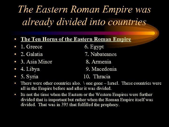 The Eastern Roman Empire was already divided into countries • • • The Ten