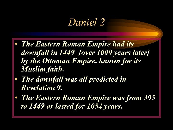 Daniel 2 • The Eastern Roman Empire had its downfall in 1449 {over 1000