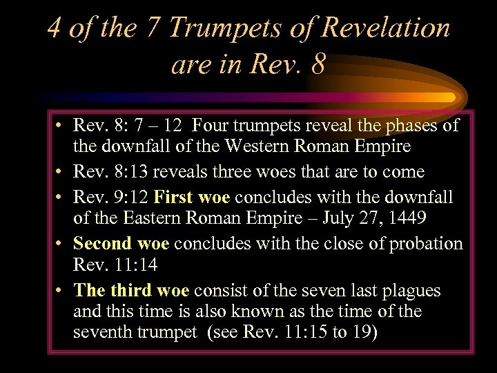 4 of the 7 Trumpets of Revelation are in Rev. 8 • Rev. 8: