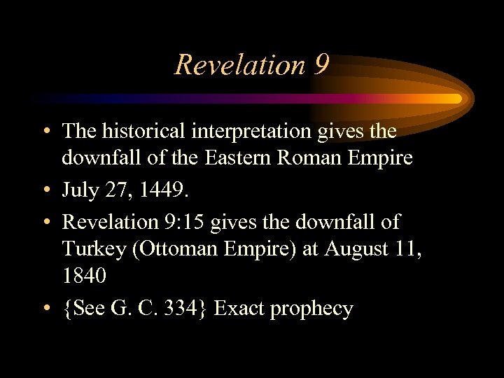 Revelation 9 • The historical interpretation gives the downfall of the Eastern Roman Empire