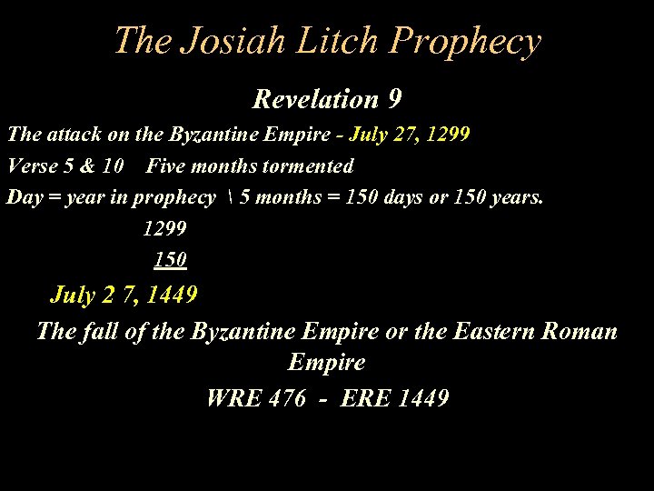 The Josiah Litch Prophecy Revelation 9 The attack on the Byzantine Empire - July