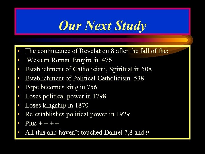 Our Next Study • • • The continuance of Revelation 8 after the fall