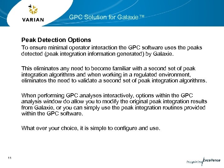 GPC Solution for Galaxie™ Peak Detection Options To ensure minimal operator interaction the GPC