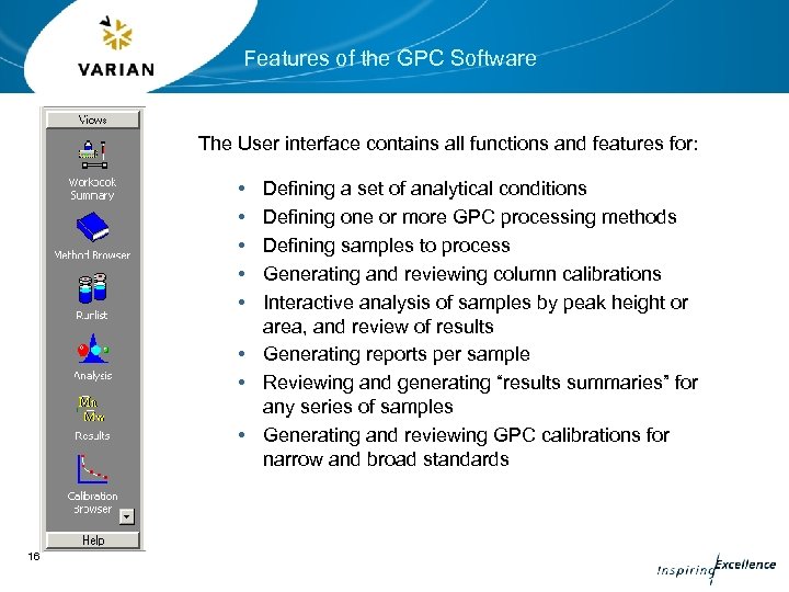Features of the GPC Software The User interface contains all functions and features for: