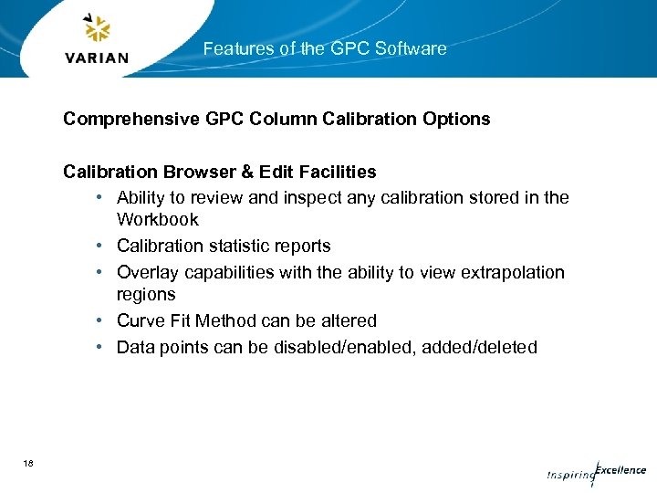 Features of the GPC Software Comprehensive GPC Column Calibration Options Calibration Browser & Edit