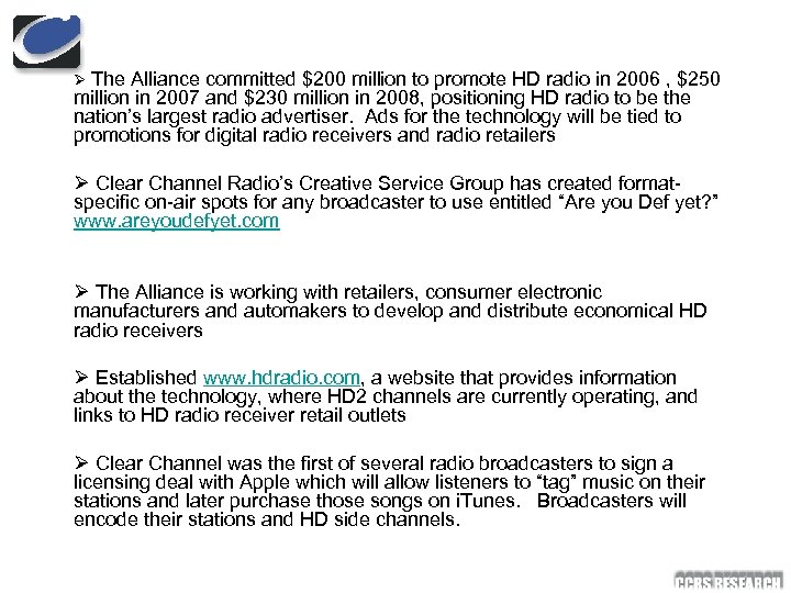 Ø The Alliance committed $200 million to promote HD radio in 2006 , $250