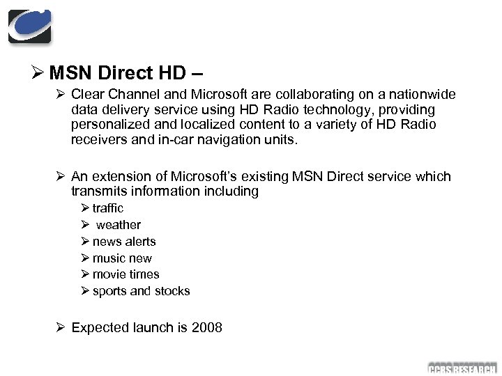 Ø MSN Direct HD – Ø Clear Channel and Microsoft are collaborating on a