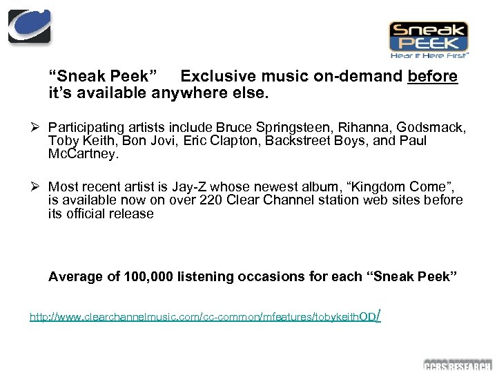 “Sneak Peek” Exclusive music on-demand before it’s available anywhere else. Ø Participating artists include