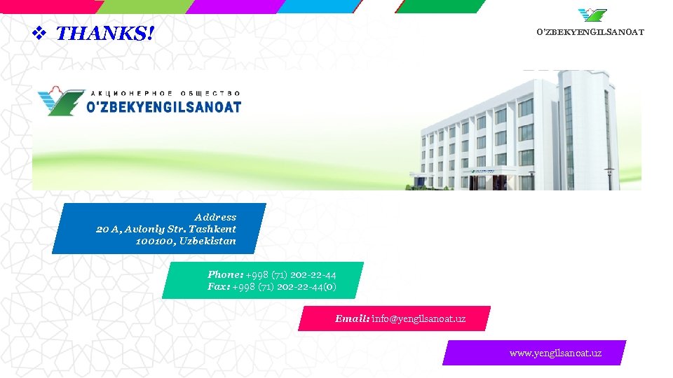 v THANKS! O’ZBEKYENGILSANOAT Address 20 А, Avloniy Str. Tashkent 100100, Uzbekistan Phone: +998 (71)