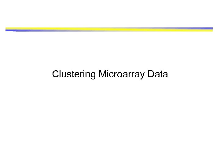 Clustering Microarray Data 