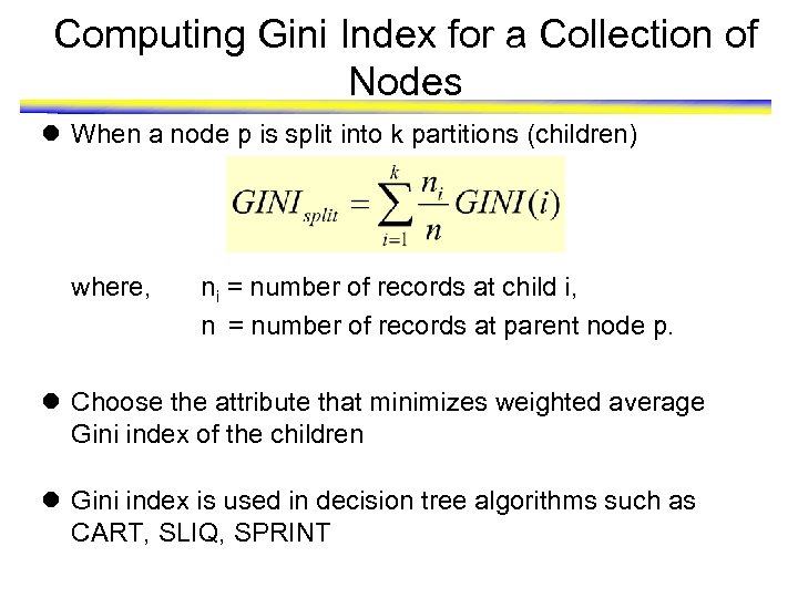 Computing Gini Index for a Collection of Nodes l When a node p is