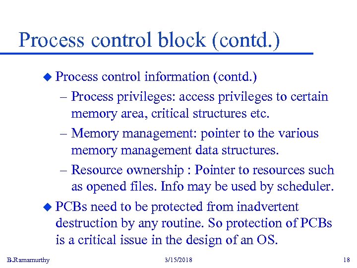 Process control block (contd. ) u Process control information (contd. ) – Process privileges: