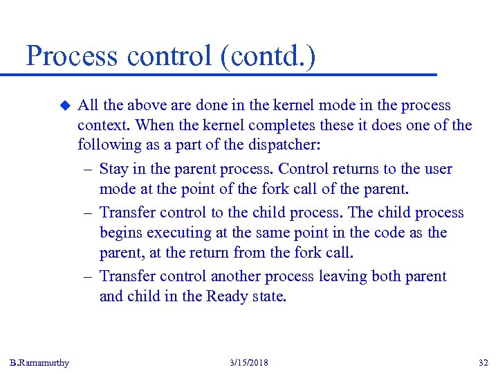 Process control (contd. ) u B. Ramamurthy All the above are done in the