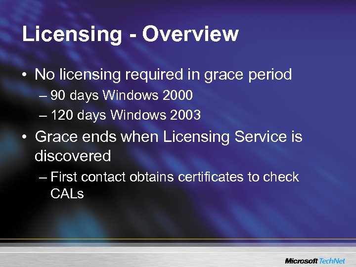 Licensing - Overview • No licensing required in grace period – 90 days Windows