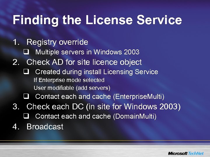 Finding the License Service 1. Registry override q Multiple servers in Windows 2003 2.