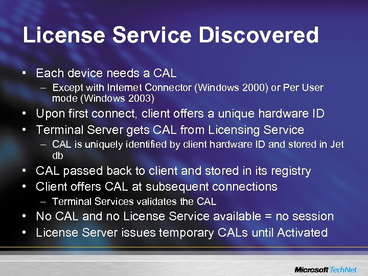 License Service Discovered • Each device needs a CAL – Except with Internet Connector