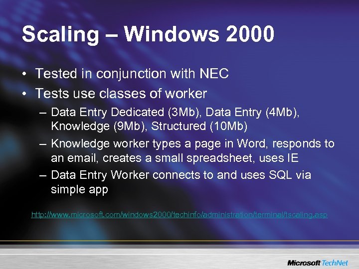 Scaling – Windows 2000 • Tested in conjunction with NEC • Tests use classes