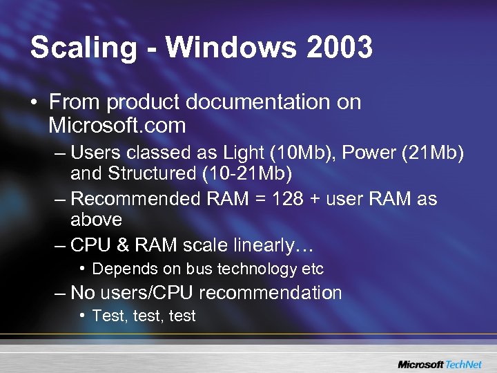 Scaling - Windows 2003 • From product documentation on Microsoft. com – Users classed