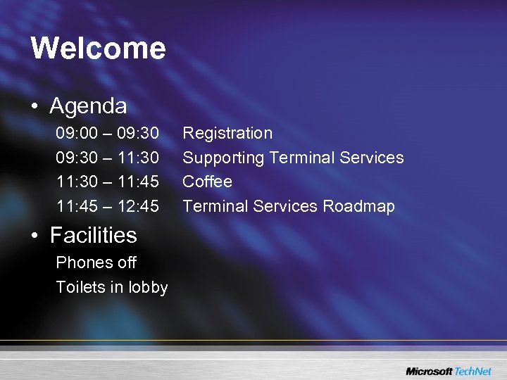 Welcome • Agenda 09: 00 – 09: 30 – 11: 45 – 12: 45