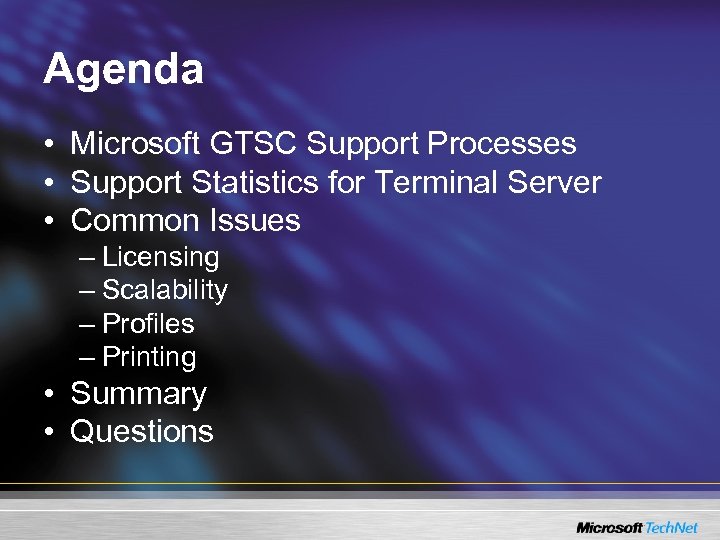 Agenda • Microsoft GTSC Support Processes • Support Statistics for Terminal Server • Common