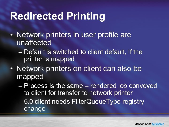 Redirected Printing • Network printers in user profile are unaffected – Default is switched