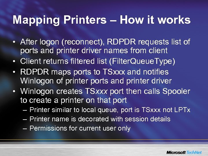 Mapping Printers – How it works • After logon (reconnect), RDPDR requests list of
