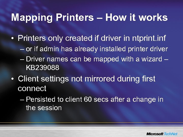 Mapping Printers – How it works • Printers only created if driver in ntprint.