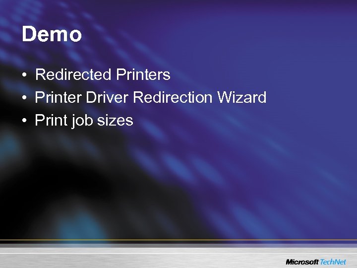 Demo • Redirected Printers • Printer Driver Redirection Wizard • Print job sizes 