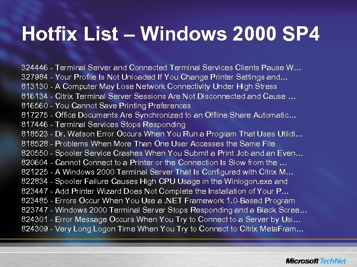 Hotfix List – Windows 2000 SP 4 324446 - Terminal Server and Connected Terminal