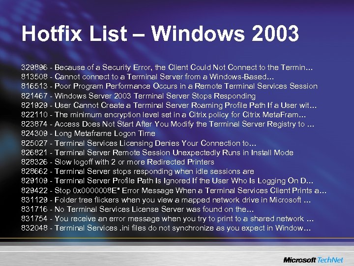 Hotfix List – Windows 2003 329896 - Because of a Security Error, the Client