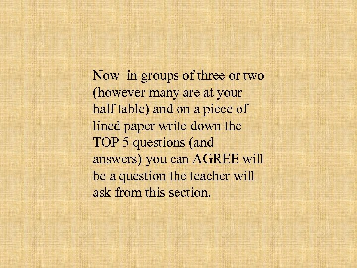 Now in groups of three or two (however many are at your half table)