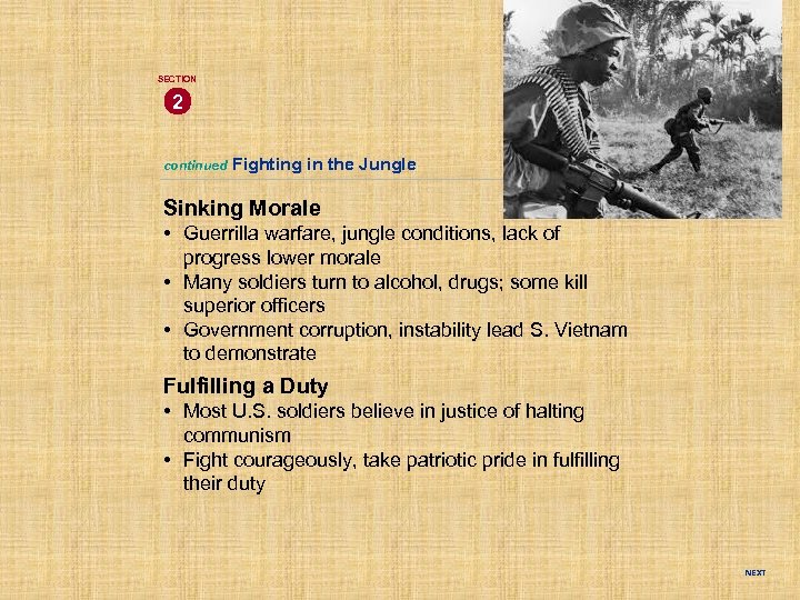 SECTION 2 continued Fighting in the Jungle Sinking Morale • Guerrilla warfare, jungle conditions,