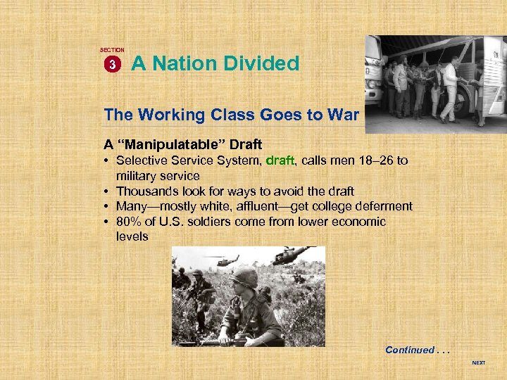 SECTION 3 A Nation Divided The Working Class Goes to War A “Manipulatable” Draft