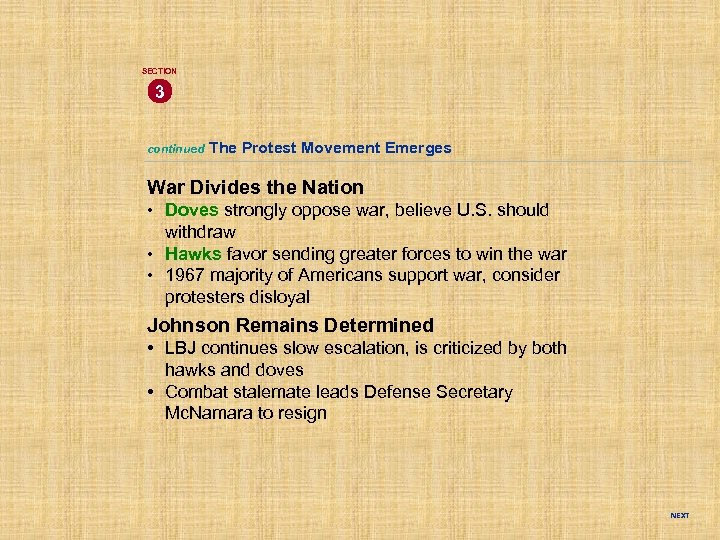 SECTION 3 continued The Protest Movement Emerges War Divides the Nation • Doves strongly