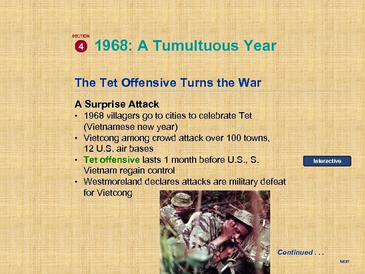 SECTION 4 1968: A Tumultuous Year The Tet Offensive Turns the War A Surprise