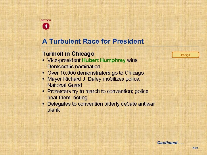 SECTION 4 A Turbulent Race for President Turmoil in Chicago Image • Vice-president Hubert