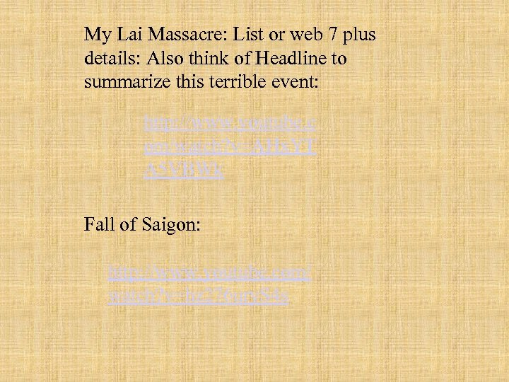 My Lai Massacre: List or web 7 plus details: Also think of Headline to