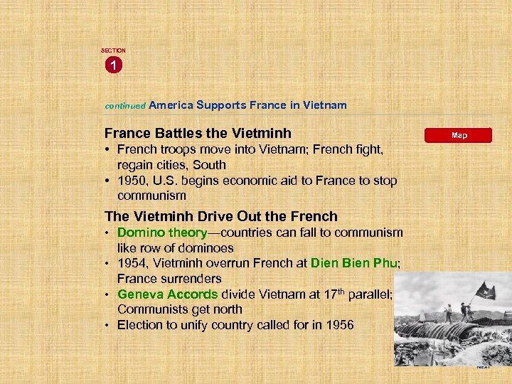 SECTION 1 continued America Supports France in Vietnam France Battles the Vietminh Map •