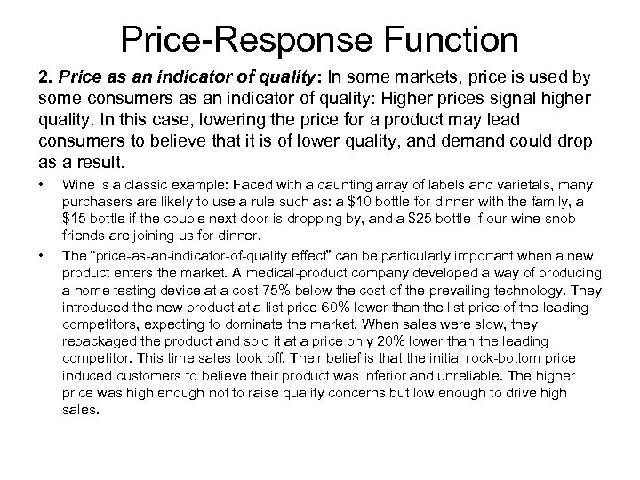 Price-Response Function 2. Price as an indicator of quality: In some markets, price is