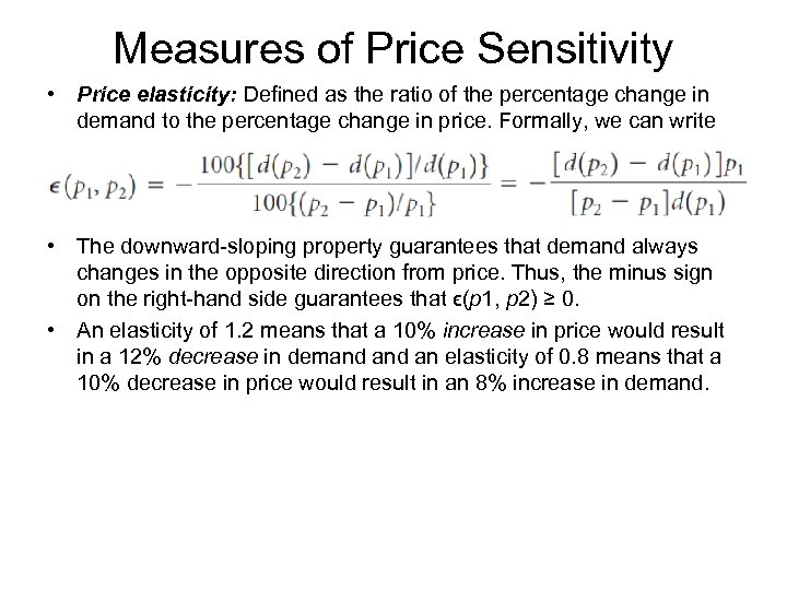 Measures of Price Sensitivity • Price elasticity: Defined as the ratio of the percentage