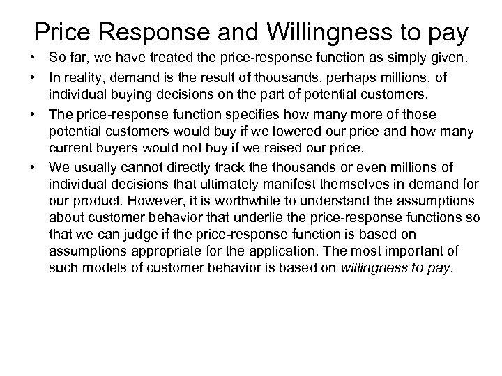 Price Response and Willingness to pay • So far, we have treated the price-response