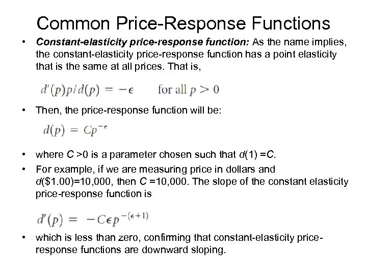 Common Price-Response Functions • Constant-elasticity price-response function: As the name implies, the constant-elasticity price-response
